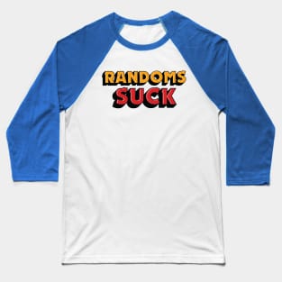 RANDOMS SUCK! (Brawl Stars) Baseball T-Shirt